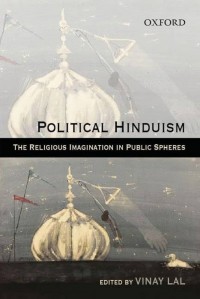 Image of Political Hinduism : the religious imagination in public spheres